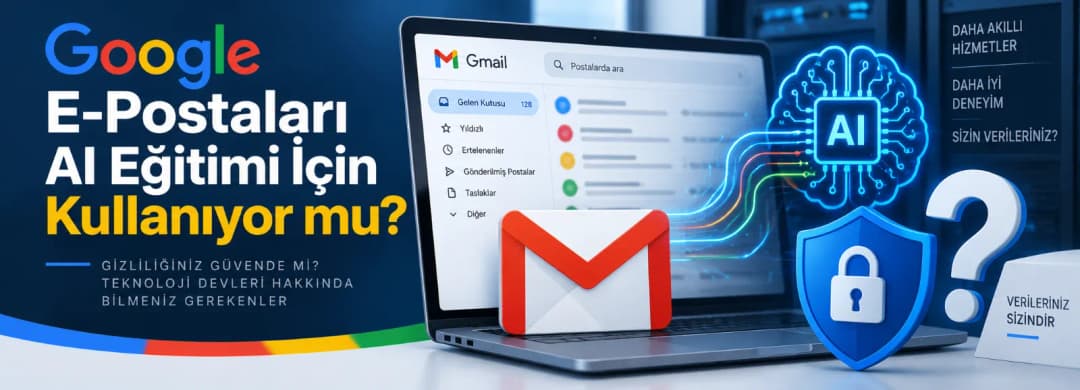 Google E-Postaları AI Eğitimi İçin Kullanıyor mu? Google E-Postaları AI Eğitimi İçin Kullanıyor mu?