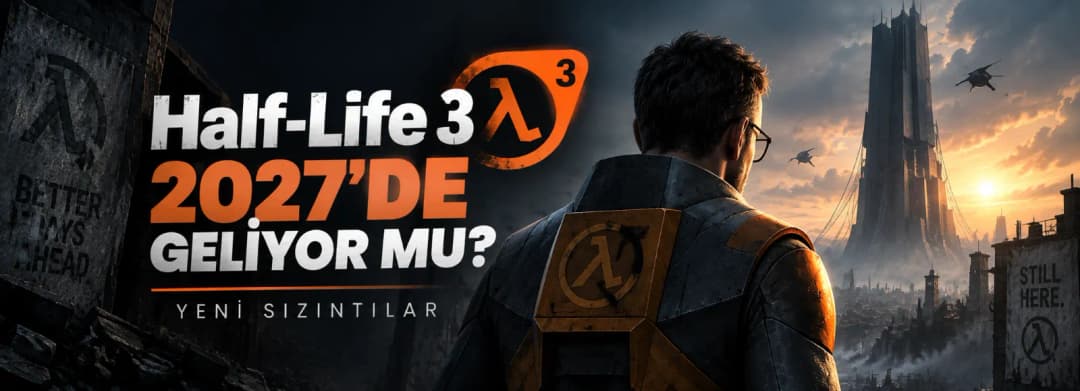 Half-Life 3 2027'de Geliyor mu? HLX Sızıntıları ve Son Gelişmeler Half-Life 3 2027'de Geliyor mu? HLX Sızıntıları ve Son Gelişmeler