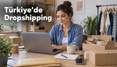 Dropshipping ve Stoksuz Satış Yapma Rehberi 2026