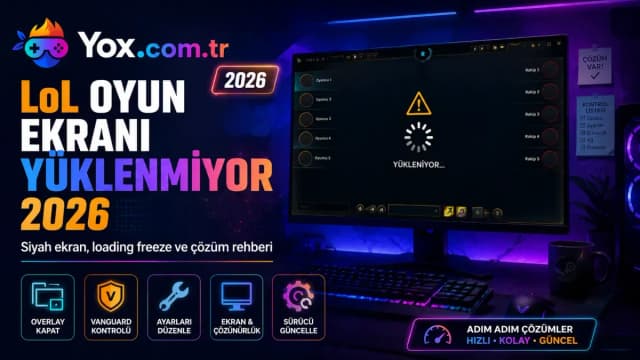 LoL Oyun Ekranı Yüklenmiyor Sorunu Çözümü (2026) | Siyah Ekran - Yayın Tarihi: 15.05.2026 LoL Oyun Ekranı Yüklenmiyor Sorunu Çözümü (2026) | Siyah Ekran - Oyun Haberleri kategorisinden